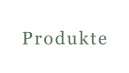 Produkte